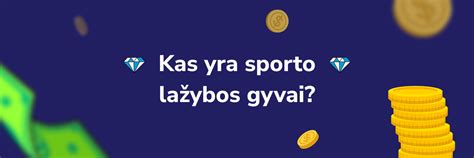 lazybos gyvai|Sporto lažybos ir statymai internetu .